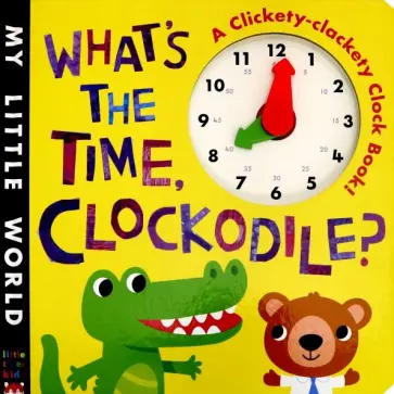 Jonathan Litton - What's the Time, Clockodile? (board book) обложка книги
