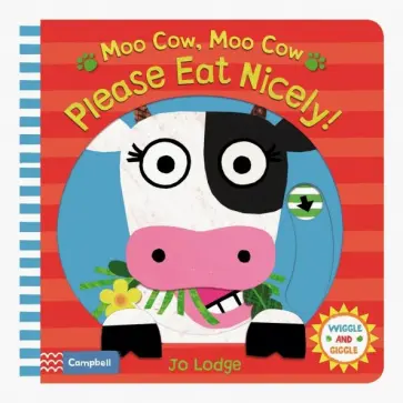 Moo Cow, Moo Cow, Please Eat Nicely! (board book) обложка книги