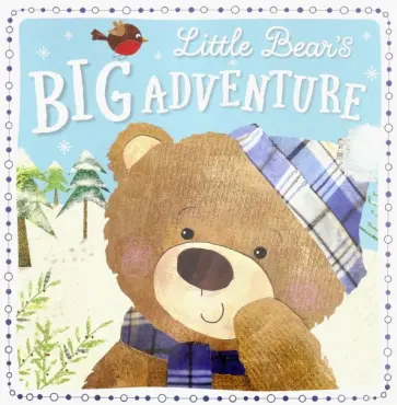 Sarah Phillips - Little Bear's Big Adventure Sarah Phillips - Little Bear's Big Adventure обложка книги