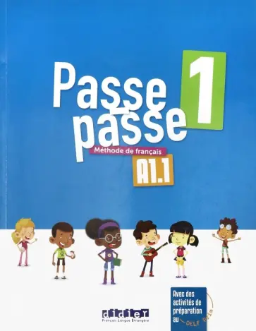 Cohen, Gonzalez - Passe-Passe 1. A1.1. Livre élève Cohen, Gonzalez - Passe-Passe 1. A1.1. Livre élève обложка книги