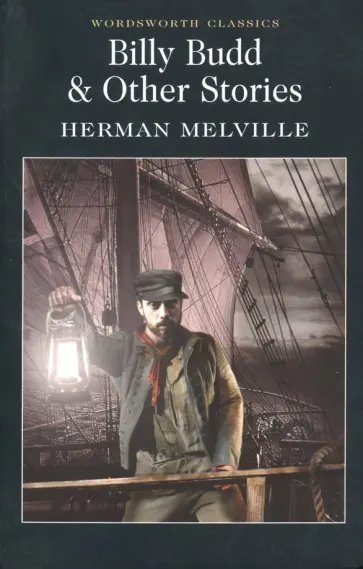 Herman Melville - Billy Budd & Other Stories обложка книги