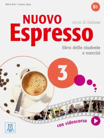 Nuovo Espresso 3. Libro dello studente e esercizi + audio e video online