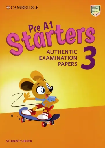 Pre A1. Starters 3. Student's Book. Authentic Examination Papers обложка книги
