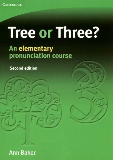 Ann Baker - Tree or Three? An elementary pronunciation course обложка книги