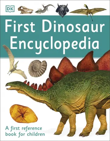 Caroline Bingham - First Dinosaur Encyclopedia Caroline Bingham - First Dinosaur Encyclopedia обложка книги