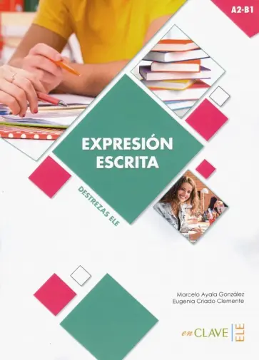 Ayala, Criado - Expresion Escrita. A2-B1 Ayala, Criado - Expresion Escrita. A2-B1 обложка книги