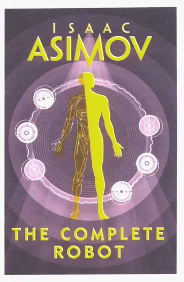 Isaac Asimov - The Complete Robot обложка книги