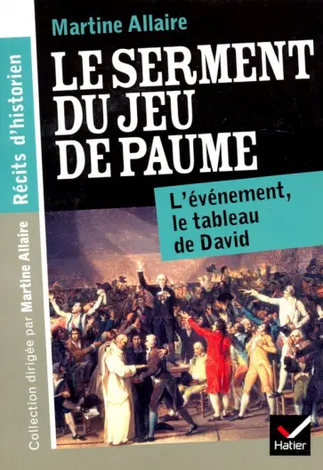 Martine Allaire - Le serment du jeu de paume Martine Allaire - Le serment du jeu de paume обложка книги