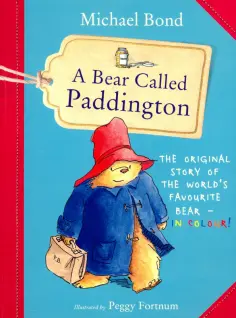 Michael Bond - A Bear Called Paddington Michael Bond - A Bear Called Paddington обложка книги