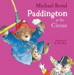 Michael Bond - Paddington at the Circus обложка книги