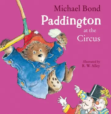 Michael Bond - Paddington at the Circus Michael Bond - Paddington at the Circus обложка книги