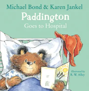 Michael Bond - Paddington Goes to Hospital Michael Bond - Paddington Goes to Hospital обложка книги