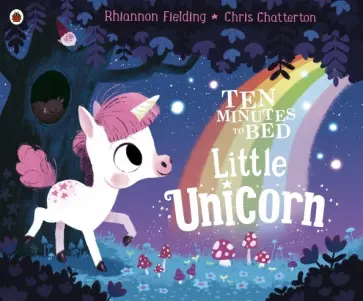 Rhiannon Fielding - Ten Minutes to Bed. Little Unicorn обложка книги