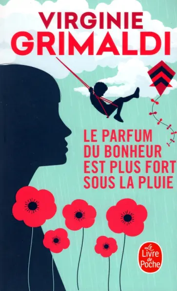 Virginie Grimaldi - Le parfum du bonheur est plus fort sous la pluie обложка книги