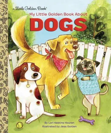 Lori Houran - My Little Golden Book About Dogs обложка книги