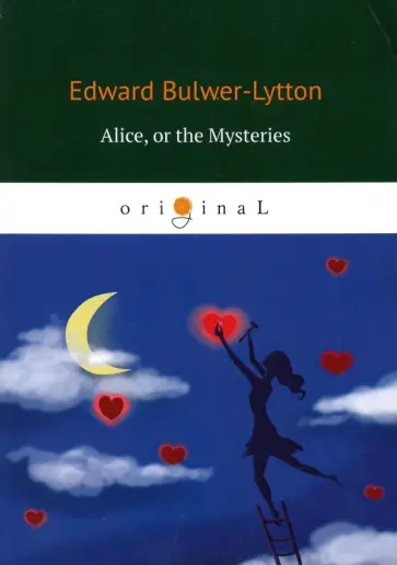 Edward Bulwer-Lytton - Alice, or the Mysteries Edward Bulwer-Lytton - Alice, or the Mysteries обложка книги