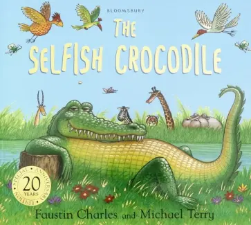 Faustin Charles - The Selfish Crocodile Faustin Charles - The Selfish Crocodile обложка книги