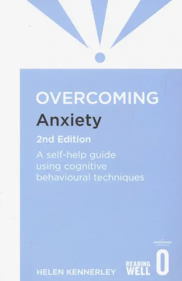 Helen Kennerley - Overcoming Anxiety. A self-help guide using cognitive behavioural techniques обложка книги