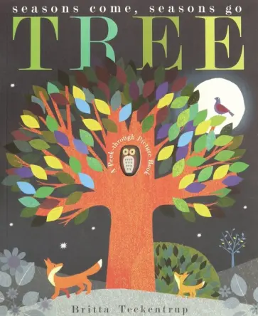 Patricia Hegarty - Tree: Seasons Come, Seasons Go Patricia Hegarty - Tree: Seasons Come, Seasons Go обложка книги