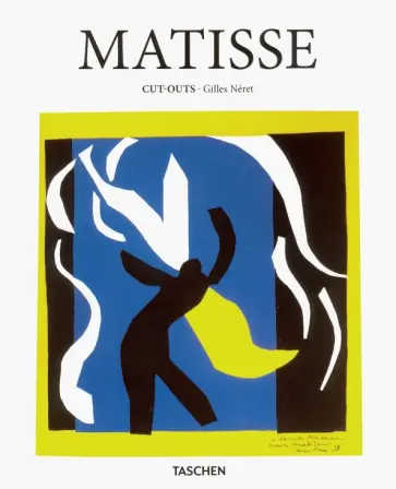 Gilles Neret - Henri Matisse. Cut-Outs Gilles Neret - Henri Matisse. Cut-Outs обложка книги