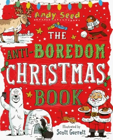 Andy Seed - The Anti-Boredom Christmas Book Andy Seed - The Anti-Boredom Christmas Book обложка книги