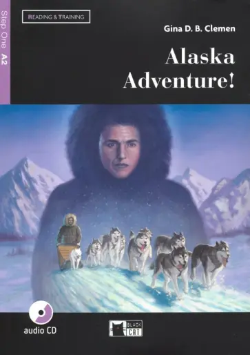 Gina Clemen - Alaska adventure! A2 (+CD) обложка книги