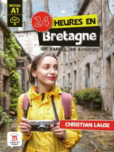 Christian Lause - 24 heures en Bretagne. Une journee, une aventure обложка книги