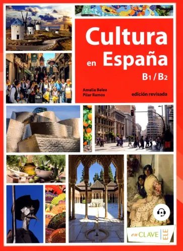Balea, Ramos - Cultura en Espana. B1-B2 (+ audio) Balea, Ramos - Cultura en Espana. B1-B2 (+ audio) обложка книги