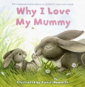 Daniel Howarth - Why I Love My Mummy обложка книги