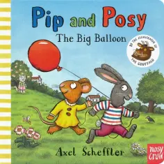 Axel Scheffler - Pip and Posy. Big Balloon обложка книги