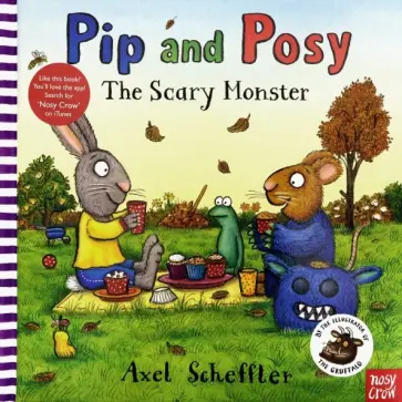 Axel Scheffler - Pip and Posy. The Scary Monster обложка книги