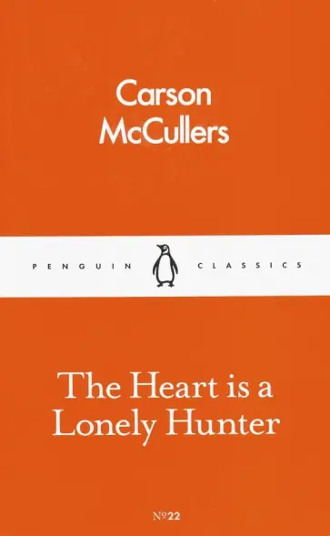 Carson McCullers - The Heart Is A Lonely Hunter Carson McCullers - The Heart Is A Lonely Hunter обложка книги
