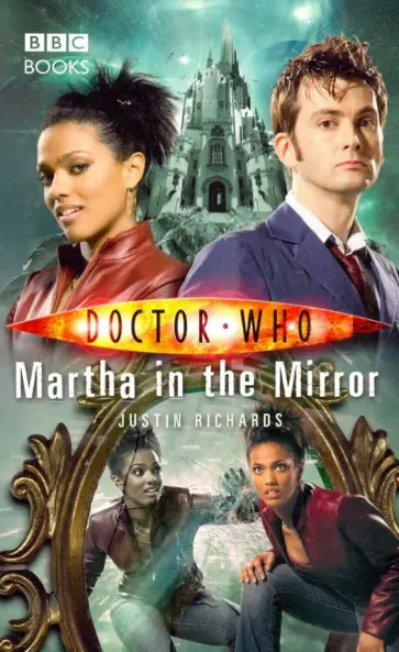 Justin Richards - Doctor Who. Martha in the Mirror Justin Richards - Doctor Who. Martha in the Mirror обложка книги