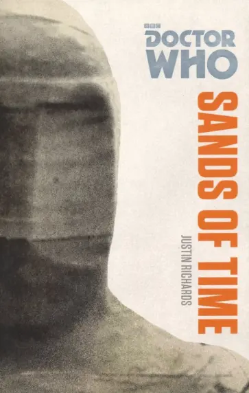 Justin Richards - Doctor Who. The Sands of Time Justin Richards - Doctor Who. The Sands of Time обложка книги