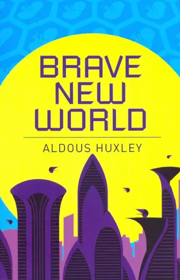Aldous Huxley - Brave New World обложка книги