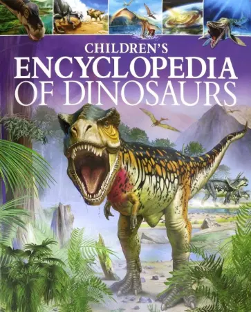 Clare Hibbert - Children's Encyclopedia of Dinosaurs Clare Hibbert - Children's Encyclopedia of Dinosaurs обложка книги
