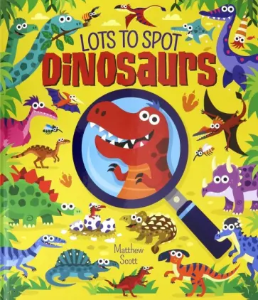 William Potter - Lots to Spot. Dinosaurs обложка книги