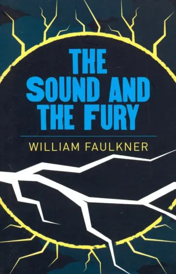 William Faulkner - The Sound & the Fury William Faulkner - The Sound & the Fury обложка книги