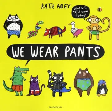 Katie Abey - We Wear Pants Katie Abey - We Wear Pants обложка книги