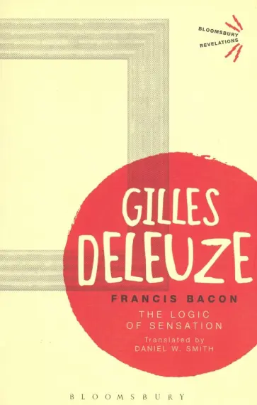 Gilles deleuze - Francis Bacon. The Logic of Sensation обложка книги
