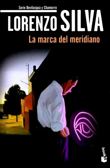 Lorenzo Silva - La marca del meridiano Lorenzo Silva - La marca del meridiano обложка книги