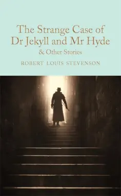 Robert Stevenson - The Strange Case of Dr Jekyll and Mr Hyde and Other Stories обложка книги