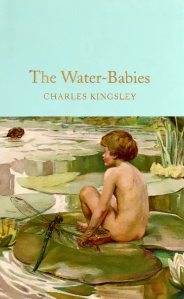 Charles Kingsley - The Water-Babies Charles Kingsley - The Water-Babies обложка книги