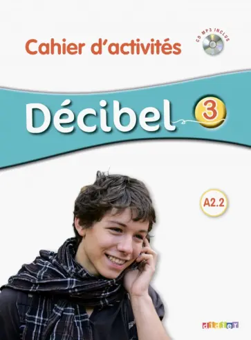 Butzbach, Martin - Decibel 3. Cahier d'activites (+CD) Butzbach, Martin - Decibel 3. Cahier d'activites (+CD) обложка книги