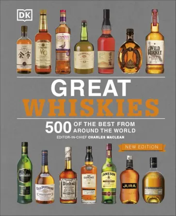 Great Whiskies. 500 of the Best from Around the World обложка книги