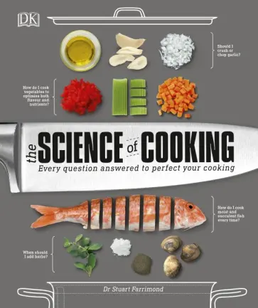 Stuart Farrimond - The Science of Cooking. Every Question Answered to Perfect your Cooking обложка книги