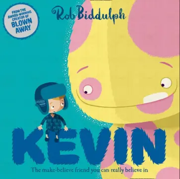 Rob Biddulph - Kevin Rob Biddulph - Kevin обложка книги