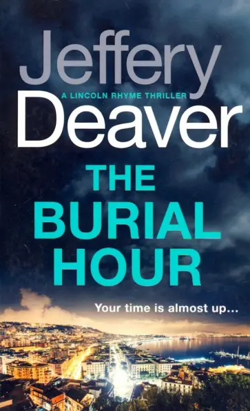 Jeffery Deaver - The Burial Hour Jeffery Deaver - The Burial Hour обложка книги