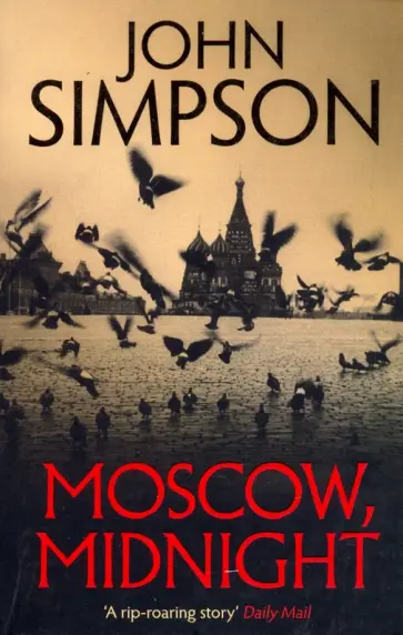 John Simpson - Moscow, Midnight John Simpson - Moscow, Midnight обложка книги