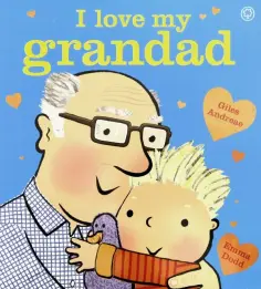 Giles Andreae - I Love My Grandad обложка книги